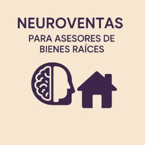 Capacitación Grupal o Individual en Neuroventas para Asesores de Bienes Raíces